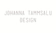 Johanna Tammsalu design