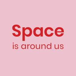 Space is  around us