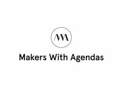 Makers with Agendas