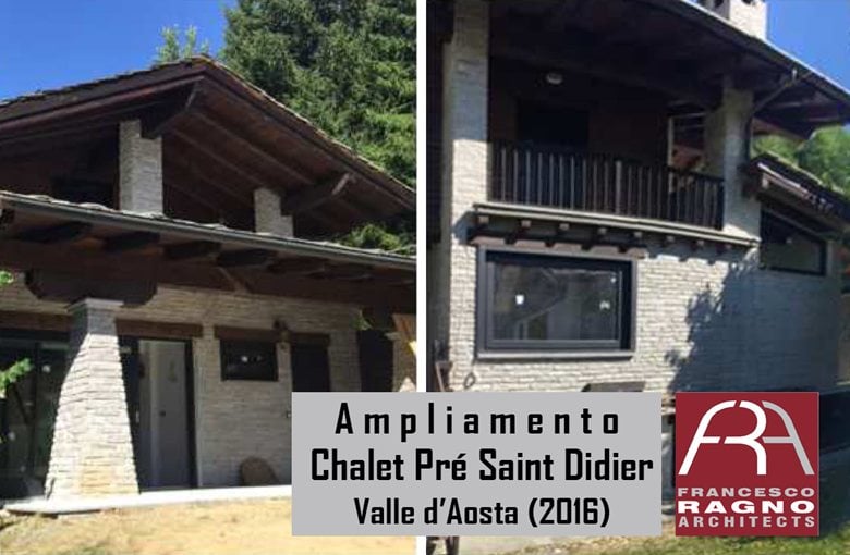 FRA RAGNO ARCHITECTS 2016 - AMPLIAMENTO CHALET PRE SAINT DIDIER - VALLE D'AOSTA