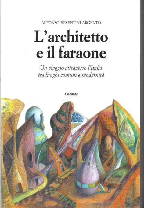 L'architetto e il faraone - Orme Edizioni - Roma